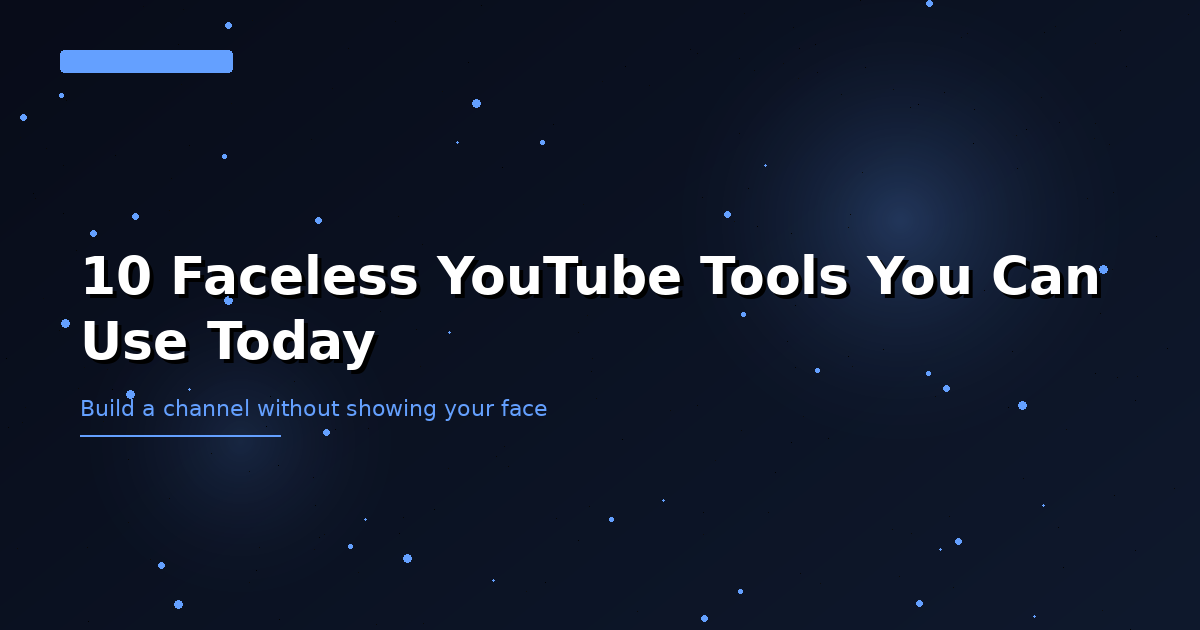 10 Faceless YouTube Tools You Can Use Today